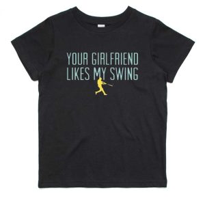 Your Girlfriend Likes My Swing- Youth Tee