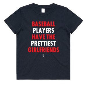 Baseball Players Have The Prettiest Girlfriends Youth Tee